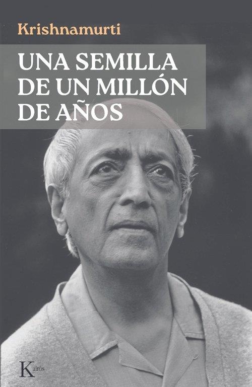 Una semilla de un millón de años | 9788411214773 | Krishnamurti, Jiddu