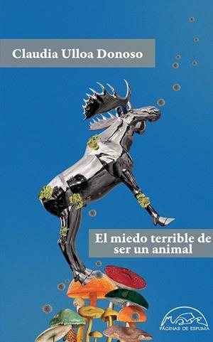 El miedo terrible de ser un animal | 9788483933947 | Ulloa Donoso, Claudia
