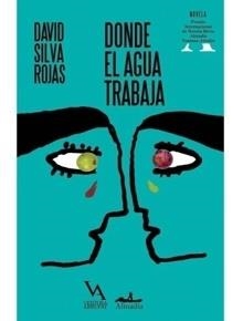 DONDE EL AGUA TRABAJA | 9791399183146 | Silva Rojas, David