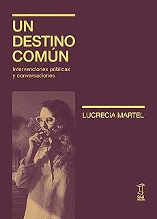 UN DESTINO COMÚN | 9789878272429 | LUCRECIA, MARTEL
