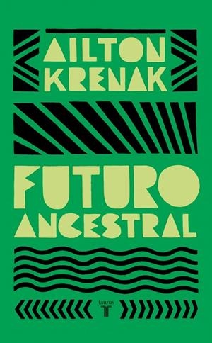 Futuro ancestral | 9788430627325 | Krenak, Ailton