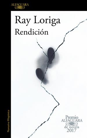 Rendición (Premio Alfaguara de novela 2017) | 9788420426860 | Loriga, Ray