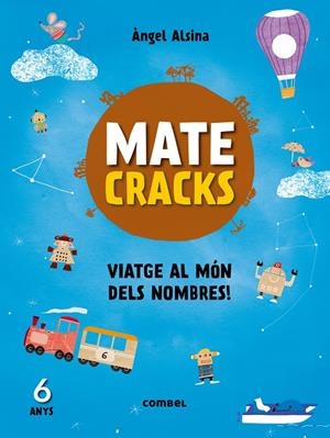 Matecracks. Activitats de competència matemàtica: numeració, càlcul i resolució | 9788491010920 | Alsina Pastells, Àngel