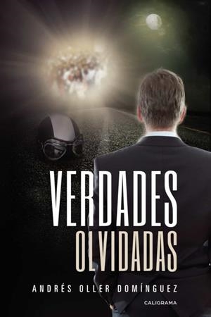 Verdades olvidadas | 9788417813116 | Oller Domínguez, Andrés