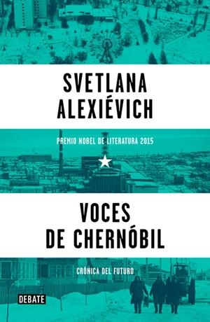 Voces de Chernóbil | 9788499926261 | Alexiévich, Svetlana