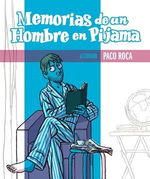 Memorias de un hombre en pijama | 9788415163312 | Roca, Paco