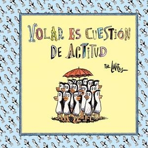 Volar es cuestión de actitud | 9788466342261 | Liniers,