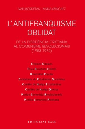 L'antifranquisme oblidat. De la dissidència cristiana al comunisme revolucionari | 9788417759230 | Bordetas Jiménez, Ivan/Sánchez Sorribas, Anna
