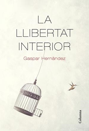 La llibertat interior | 9788466426237 | Hernàndez, Gaspar