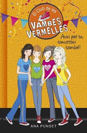 Avui per tu, tomorrow també! (Sèrie El Club de les Vambes Vermelles) | 9788490438947 | Punset, Ana