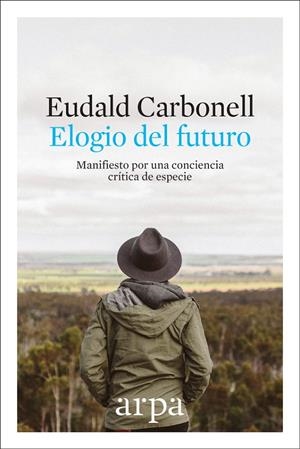 Elogio del futuro | 9788416601691 | Carbonell Roura, Eudald
