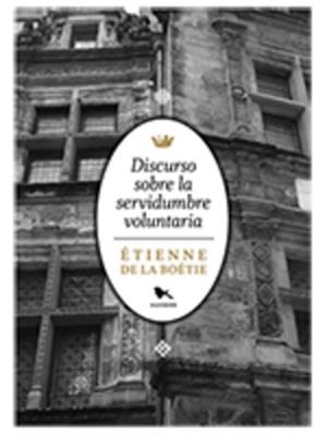 Discurso sobre la servidumbre voluntaria | 9789568935085 | De La Boétie, Étienne
