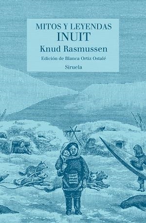 Mitos y leyendas inuit | 9788417996550 | Rasmussen, Knud