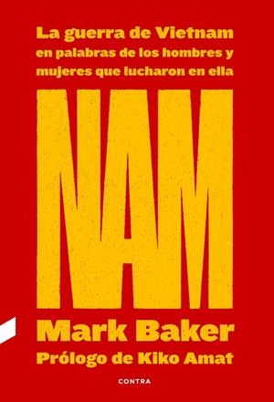 NAM: La guerra de Vietnam en palabras de los hombres y mujeres que lucharon en e | 9788418282263 | Baker, Mark