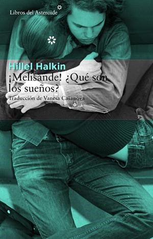 ¡Melisande! ¿Qué son los sueños? | 9788415625735 | Halkin, Hillel