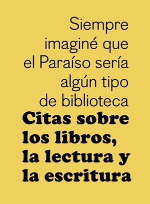 Citas sobre los libros, la lectura y la escritura | 9788425230349