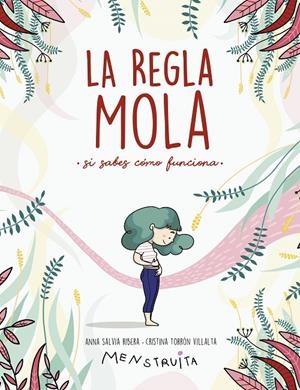 La regla mola (si sabes cómo funciona) | 9788417922986 | Salvia, Anna/Torrón (Menstruita), Cristina